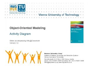 ObjectOriented Modeling Activity Diagram Slides accompanying UMLClassroom Version
