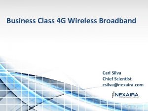 Business Is Class 4 G Wireless Broadband Wireless