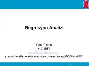 Regresyon Analizi Yaar Tonta H BBY tontahacettepe edu