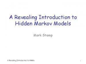 A revealing introduction to hidden markov models