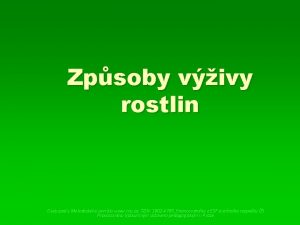 Zpsoby vivy rostlin Dostupn z Metodickho portlu www