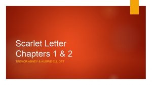 Scarlet Letter Chapters 1 2 TREVOR ABNEY AUBRIE