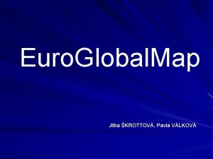 Euro Global Map Jitka KROTTOV Pavla VLKOV Mylenka