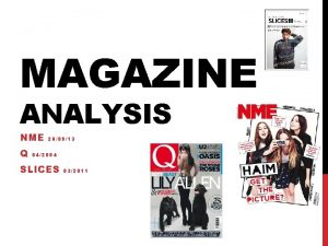 MAGAZINE ANALYSIS NME Q 280913 042004 SLICES 032011