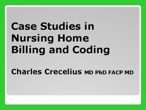 Case Studies in Nursing Home Billing and Coding