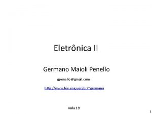 Eletrnica II Germano Maioli Penello gpenellogmail com http