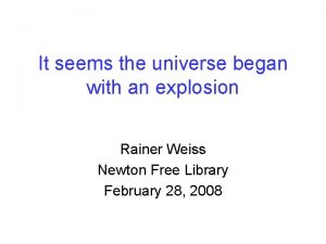 It seems the universe began with an explosion