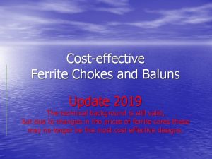 Costeffective Ferrite Chokes and Baluns Update 2019 The