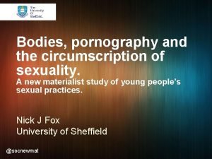 Bodies pornography and the circumscription of sexuality A