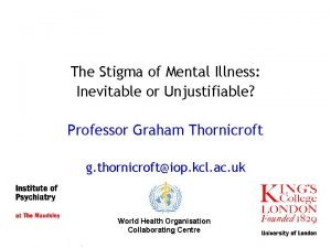 The Stigma of Mental Illness Inevitable or Unjustifiable