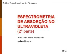 Anlise Espectromtrica de Frmacos ESPECTROMETRIA DE ABSORO NO