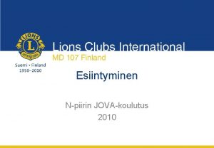 Esiintyminen Npiirin JOVAkoulutus 2010 Klubikokous 1132020 Esiinnyt klubisi