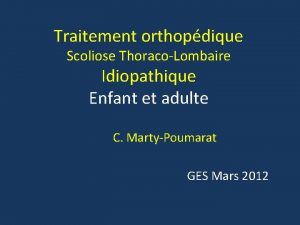 Traitement orthopdique Scoliose ThoracoLombaire Idiopathique Enfant et adulte