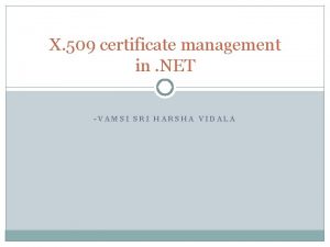 X 509 certificate management in NET VAMSI SRI