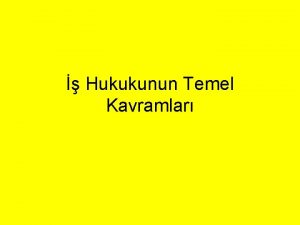 Hukukunun Temel Kavramlar i Bir ite cret karl