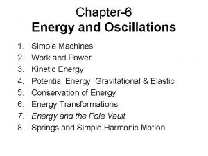 Chapter6 Energy and Oscillations 1 2 3 4 Chapter6 Energy and Oscillations 1 2 3 4