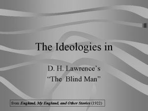 The Ideologies in D H Lawrences The Blind