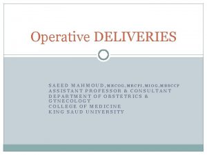 Operative DELIVERIES SAEED MAHMOUD MRCOG MRCPI MIOG MBSCCP