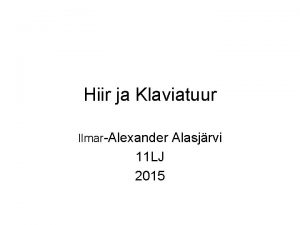 Hiir ja Klaviatuur IlmarAlexander Alasjrvi 11 LJ 2015