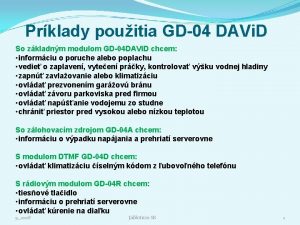 Prklady pouitia GD04 DAVi D So zkladnm modulom