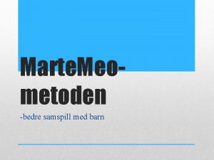 Marte Meometoden bedre samspill med barn Stillingen opprettes