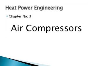 Heat Power Engineering Chapter No 3 Air Compressors