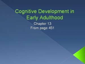 Cognitive changes in early adulthood