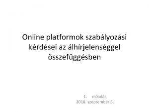 Online platformok szablyozsi krdsei az lhrjelensggel sszefggsben 1