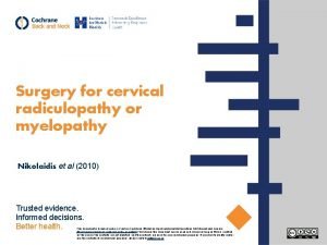 Surgery for cervical radiculopathy or myelopathy Nikolaidis et