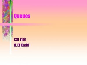 If the character d c b a are placed in a queue If the character d c b a are placed in a queue