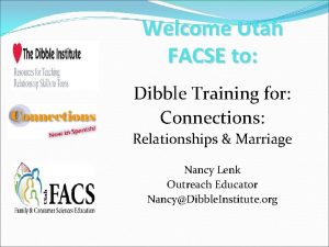 Welcome Utah FACSE to Dibble Training for Connections