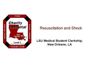 Resuscitation and Shock LSU Medical Student Clerkship New