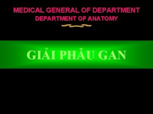 MEDICAL GENERAL OF DEPARTMENT OF ANATOMY GII PHU