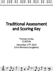 Traditional Assessment and Scoring Key Thomas Hurley CUR528