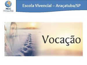 Escola Vivencial AraatubaSP Vocao Deus Chama Jesus Envia