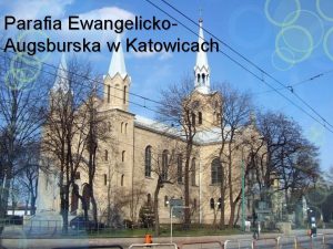 Parafia Ewangelicko Augsburska w Katowicach PROBOSZCZ Marian Niemiec