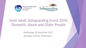 Joint Adult Safeguarding Event 2019 Domestic Abuse and