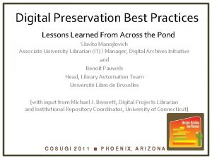 Digital Preservation Best Practices Lessons Learned From Across