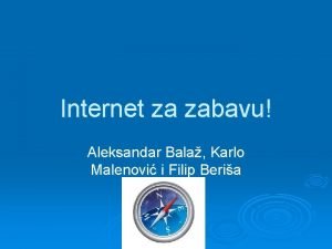 Internet za zabavu Aleksandar Bala Karlo Malenovi i