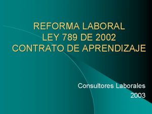 REFORMA LABORAL LEY 789 DE 2002 CONTRATO DE