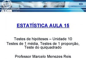 ESTATSTICA AULA 15 Testes de hipteses Unidade 10