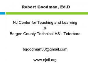Robert Goodman Ed D NJ Center for Teaching