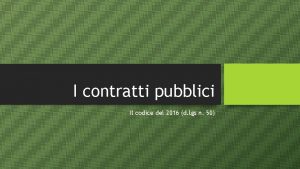 I contratti pubblici Il codice del 2016 d