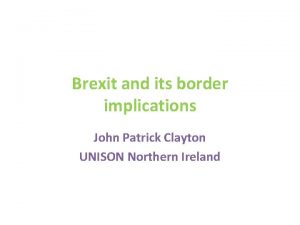 Brexit and its border implications John Patrick Clayton