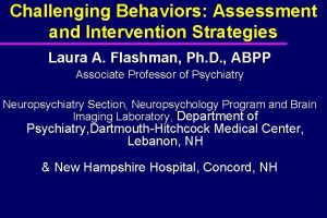 Challenging Behaviors Assessment and Intervention Strategies Laura A
