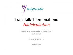 Transtalk Themenabend Nadelepilation Sylke Herzog vom Studio Body