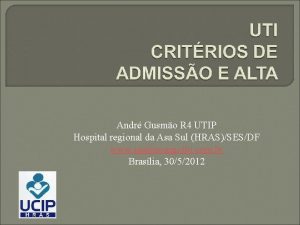 Andr Gusmo R 4 UTIP Hospital regional da