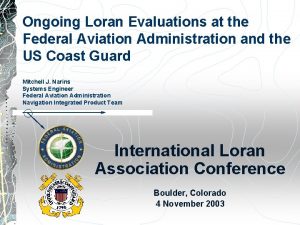 Ongoing Loran Evaluations at the Federal Aviation Administration
