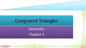 Chapter 4 congruent triangles