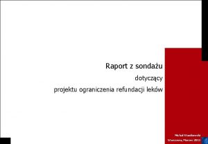 Raport z sondau dotyczcy projektu ograniczenia refundacji lekw